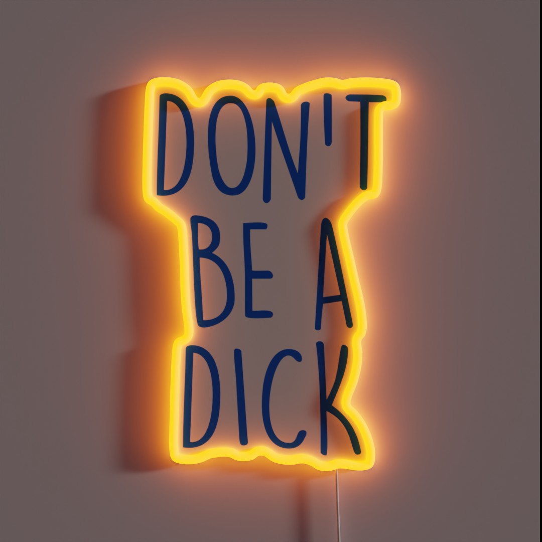 Don T Be A Dick RGB Neon Sign Don T Be A Dick RGB Neon Sign