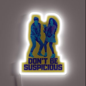 Don T Be Suspicious RGB Neon Sign Don T Be Suspicious RGB Neon Sign