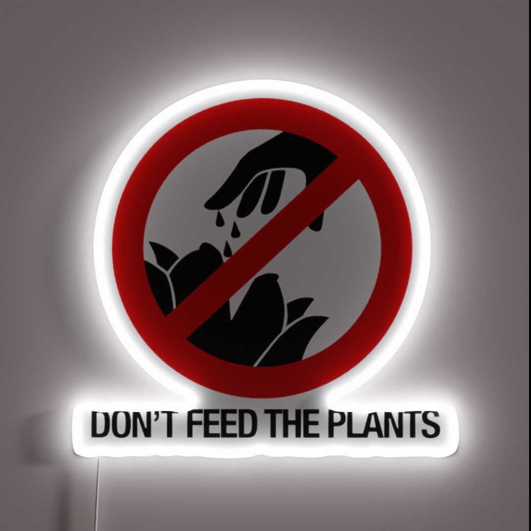 Don T Feed The Plants RGB Neon Sign Don T Feed The Plants RGB Neon Sign