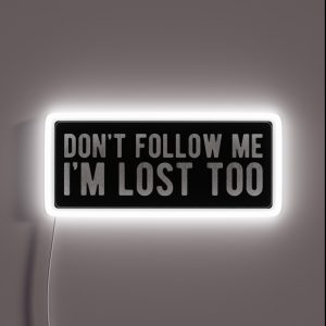 Don T Follow Me Cool Funny Drinking Motorcycle Helmet Car Bumper Or College Humor Text RGB Neon Sign