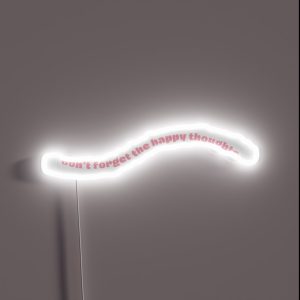 Don T Forget The Happy Thoughts RGB Neon Sign