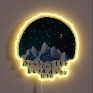 DON T LET THE HARD DAYS WIN Geometric Watercolor RGB Neon Sign