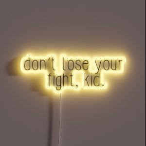 Don T Lose Your Fight Kid RGB Neon Sign Don T Lose Your Fight Kid RGB Neon Sign