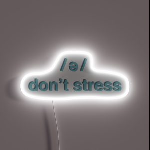 Don T Stress Schwa RGB Neon Sign