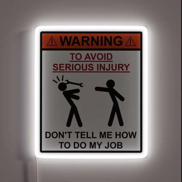 Don T Tell Me How To Do My Job RGB Neon Sign