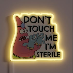 Don T Touch Me I M Sterile RGB Neon Sign