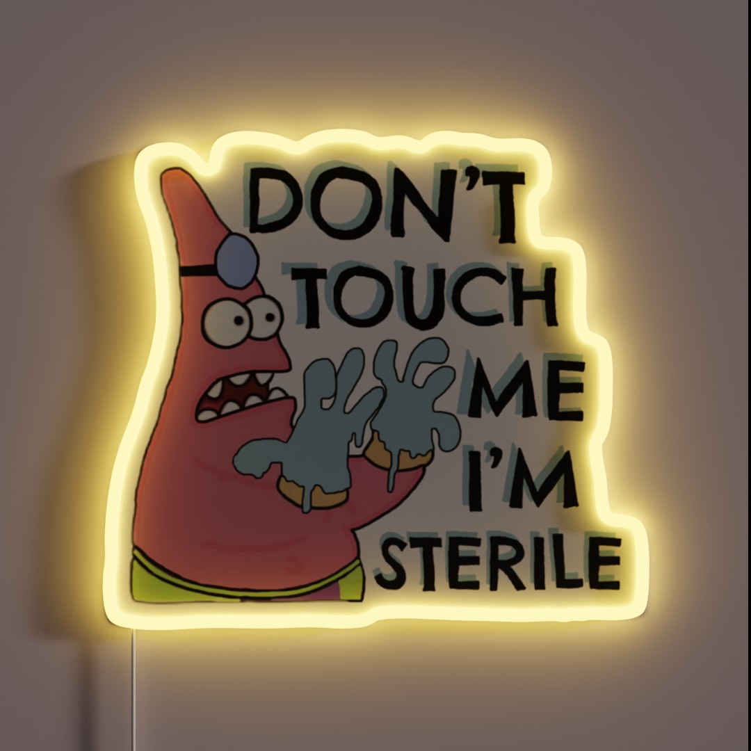 Don T Touch Me I M Sterile RGB Neon Sign Don T Touch Me I M Sterile RGB Neon Sign