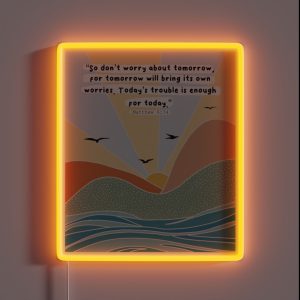 Don T Worry About Tomorrow Matthew 6 34 RGB Neon Sign