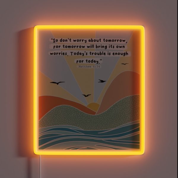 Don T Worry About Tomorrow Matthew 6 34 RGB Neon Sign