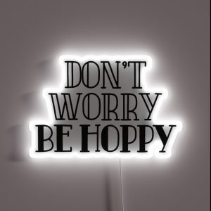Don T Worry Be Hoppy Happy Easter RGB Neon Sign