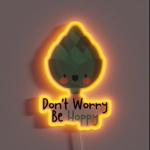 Don T Worry Be Hoppy Tee Holly RGB Neon Sign