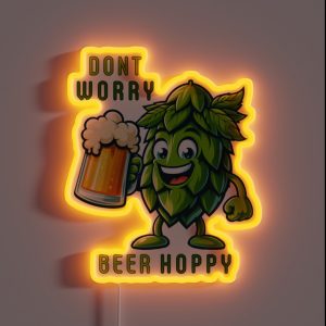 Don T Worry Beer Hoppy RGB Neon Sign