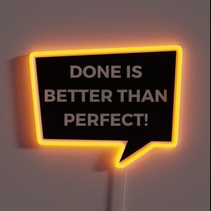 DONE IS BETTER THAN PERFECT RGB Neon Sign