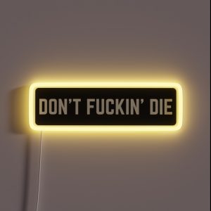 Dont Fuckin Die RGB Neon Sign