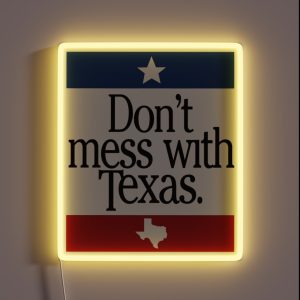 Dont Mess With Texas RGB Neon Sign