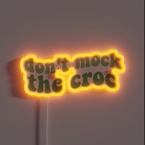 Dont Mock The Croc Funny Crocs Shoe You Aint Rockin If You Aint Crocin Green Crocs Crocs Crocs Trendy RGB Neon Sign Dont Mock The Croc Funny Crocs Shoe You Aint Rockin If You Aint Crocin Green Crocs Crocs Crocs Trendy RGB Neon Sign
