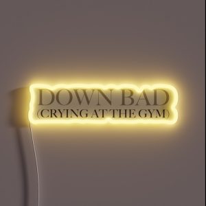 Down Bad Crying At The Gym RGB Neon Sign
