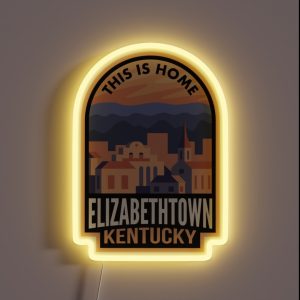 Downtown Elizabethtown Kentucky This Is Home RGB Neon Sign Downtown Elizabethtown Kentucky This Is Home RGB Neon Sign