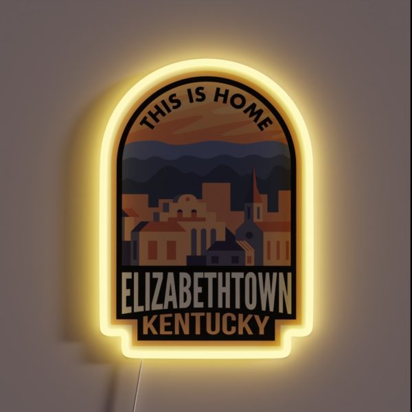 Downtown Elizabethtown Kentucky This Is Home RGB Neon Sign