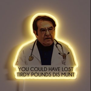 Dr Now My 600lb Life Tirdy Pound RGB Neon Sign
