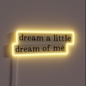 Dream A Little Dream Of Me RGB Neon Sign