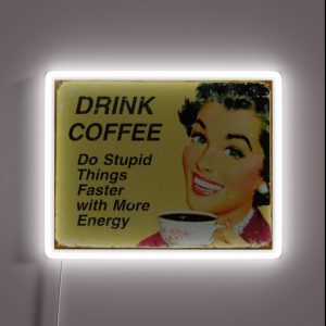 Drink Coffee Do Stupid Things Faster RGB Neon Sign