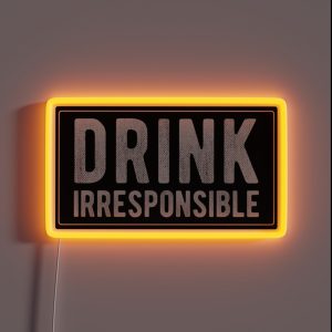 Drink Irresponsible Cool Funny Motorcycle Helmet Car Bumper Or College Humor RGB Neon Sign Drink Irresponsible Cool Funny Motorcycle Helmet Car Bumper Or College Humor RGB Neon Sign