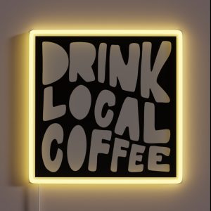 Drink Local Coffee RGB Neon Sign