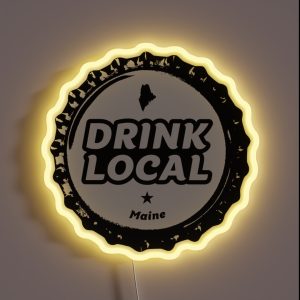 Drink Local Maine Craft Beer Bottle Cap RGB Neon Sign Drink Local Maine Craft Beer Bottle Cap RGB Neon Sign