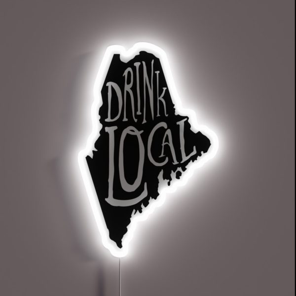 Drink Local Maine State Outline Craft Beer RGB Neon Sign