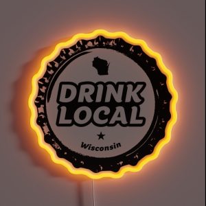 Drink Local Wisconsin Craft Beer Bottle Cap RGB Neon Sign Drink Local Wisconsin Craft Beer Bottle Cap RGB Neon Sign
