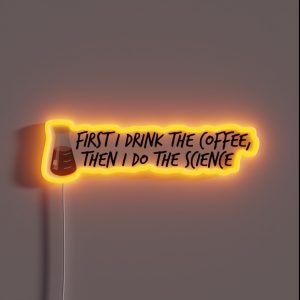 Drink The Coffee Do The Science RGB Neon Sign