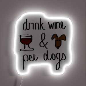 Drink Wine And Pet Dogs RGB Neon Sign Drink Wine And Pet Dogs RGB Neon Sign