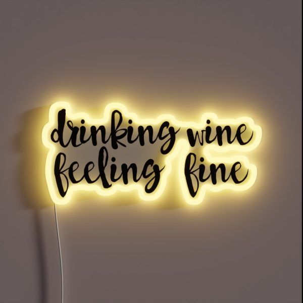 Drinking Wine Feeling Fine RGB Neon Sign