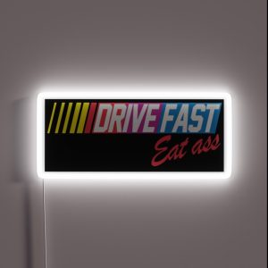 Drive Fast Eat Ass RGB Neon Sign