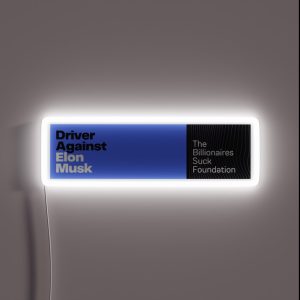 Driver Against Elon Musk RGB Neon Sign