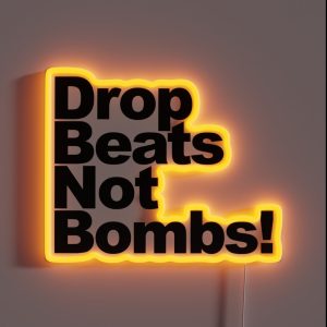 Drop Beats Not Bombs RGB Neon Sign Drop Beats Not Bombs RGB Neon Sign