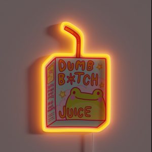 Dumb B Tch Juice RGB Neon Sign