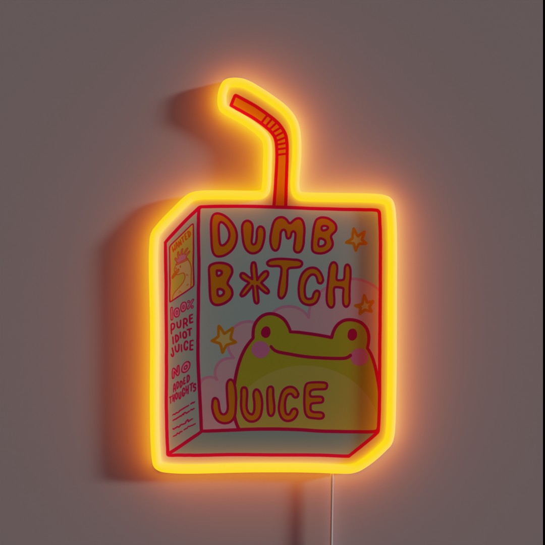 Dumb B Tch Juice RGB Neon Sign Dumb B Tch Juice RGB Neon Sign
