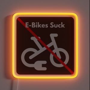 E Bikes Suck Trail Signage RGB Neon Sign