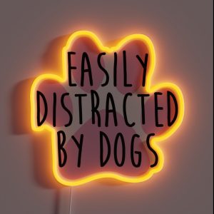 Easily Distracted By Dogs RGB Neon Sign