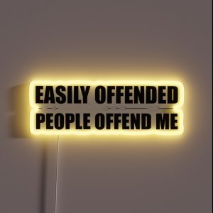 Easily Offended People Offend Me RGB Neon Sign Easily Offended People Offend Me RGB Neon Sign