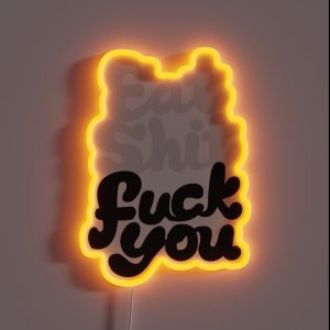 Eat Sh T F Ck You RGB Neon Sign Eat Sh T F Ck You RGB Neon Sign