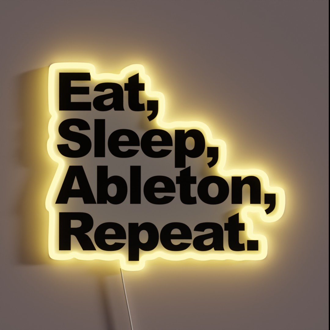 Eat Sleep Ableton Repeat RGB Neon Sign Eat Sleep Ableton Repeat RGB Neon Sign
