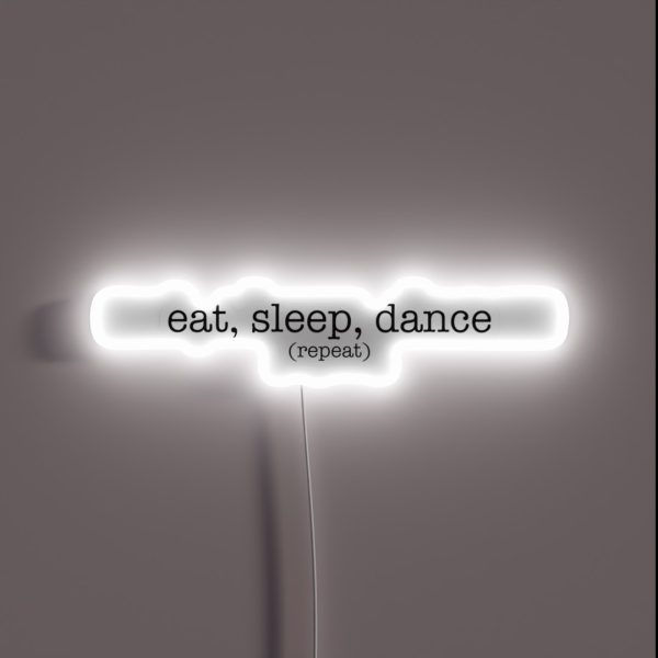 Eat Sleep Dance Repeat Dark RGB Neon Sign