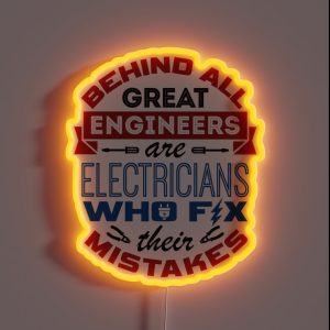Electrician Behind All Great Engineers Are Electricians Who Fix Their Mistakes RGB Neon Sign Electrician Behind All Great Engineers Are Electricians Who Fix Their Mistakes RGB Neon Sign