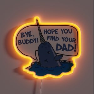 Elf Bye Buddy Hope You Find Your Dad Narwhal Quote RGB Neon Sign Elf Bye Buddy Hope You Find Your Dad Narwhal Quote RGB Neon Sign
