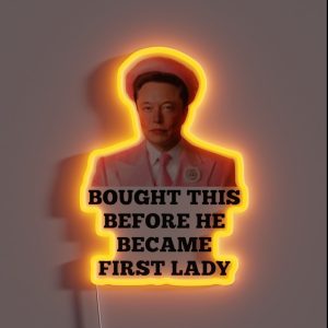 Elon Musk First Lady 2024 Funny Elonia Musk RGB Neon Sign