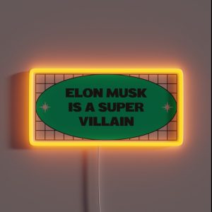 Elon Musk Is A Super Villain Anti Billionaire RGB Neon Sign