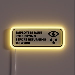 Employees Must Stop Crying RGB Neon Sign